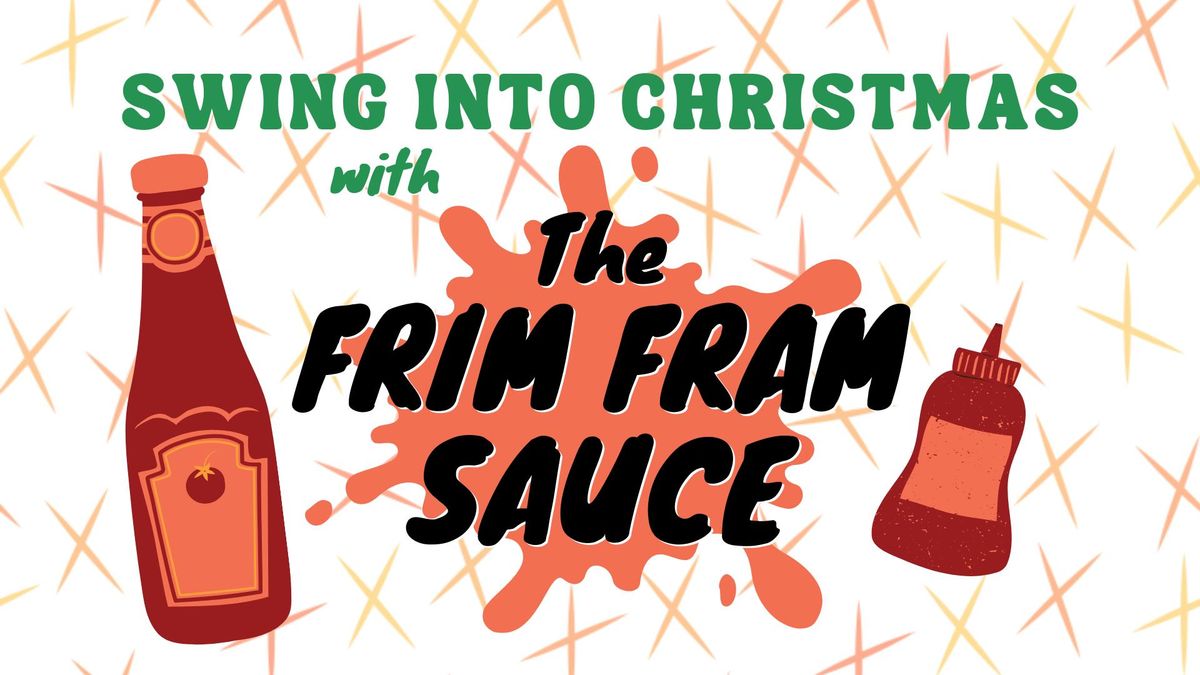 Swing into Christmas with The Frim Fram Sauce