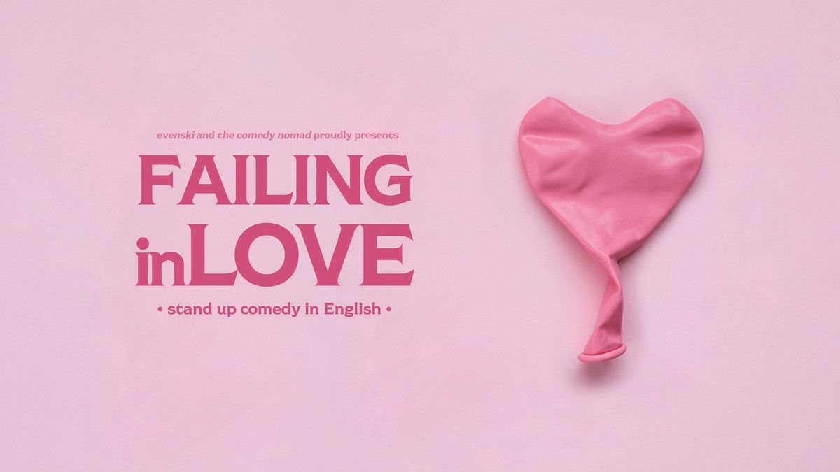 Failing in Love \u2022 Porto \u2022 Stand up Comedy in English