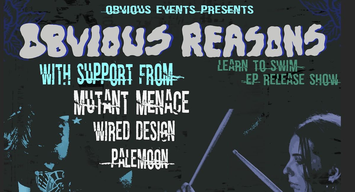 Obvious Reasons: Learn to Swim Release Show @ move w\/ Mutant Menace, Wired Design + Palemoon