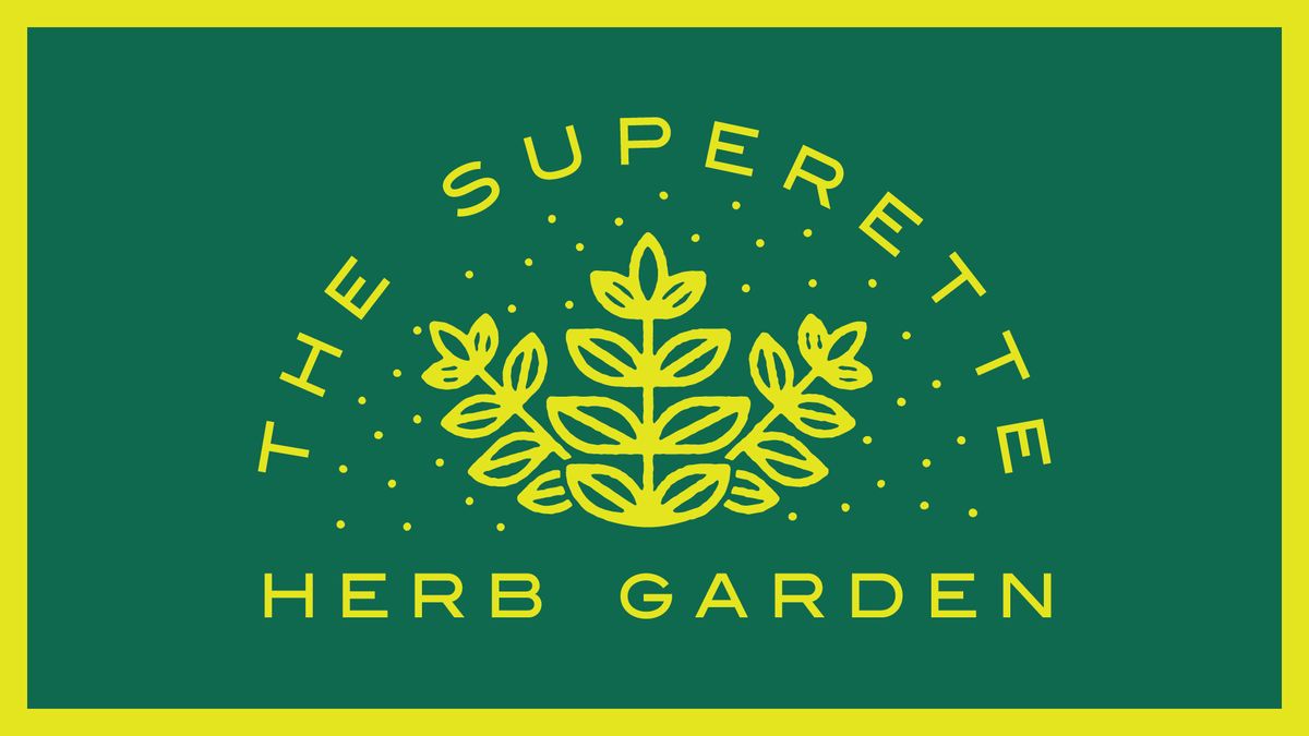 The Superette Herb Garden