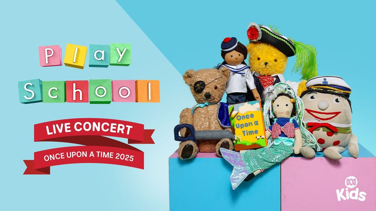 Play School Live in Concert - Once Upon A Time