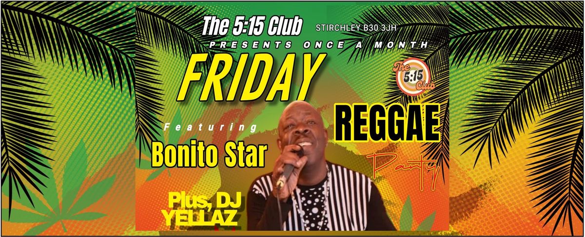 Friday Reggae with Bonito Starr & DJ Yellaz