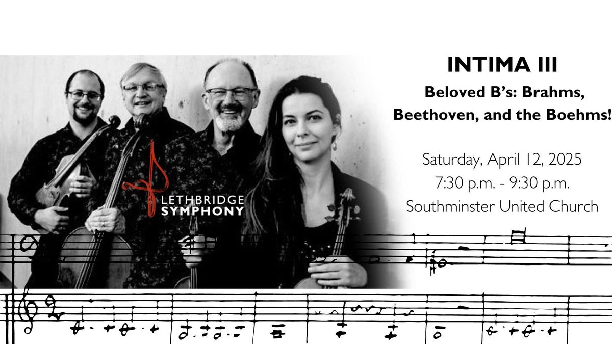 Beloved B\u2019s: Brahms, Beethoven, and the Boehms! - Intima III