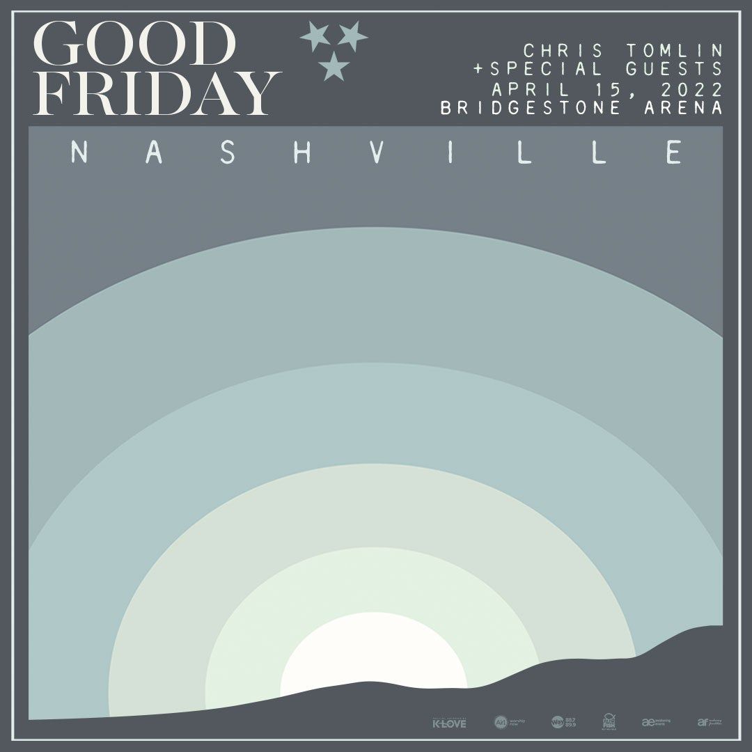 Chris Tomlin - Good Friday at Bridgestone Arena