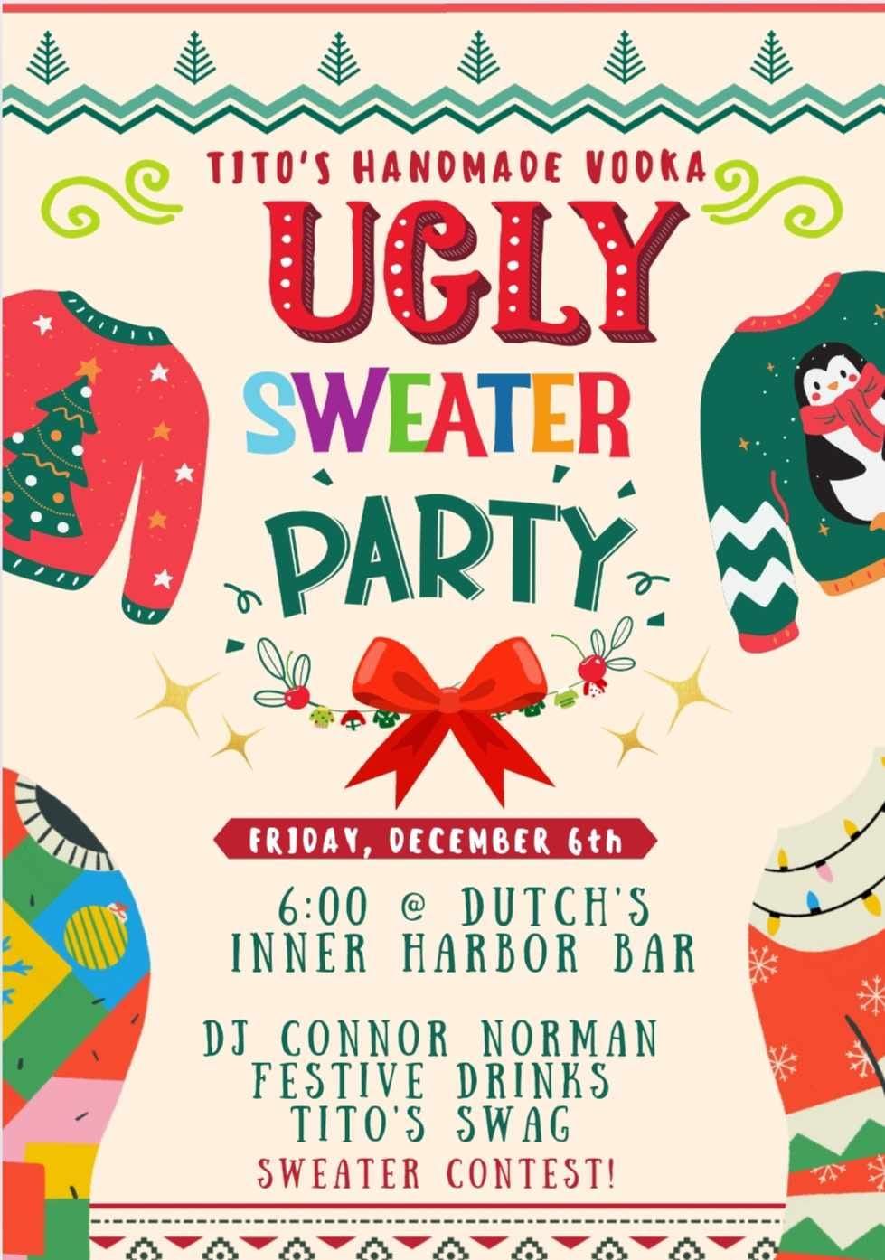 Tito's Ugly Sweater Party @ Dutch's!