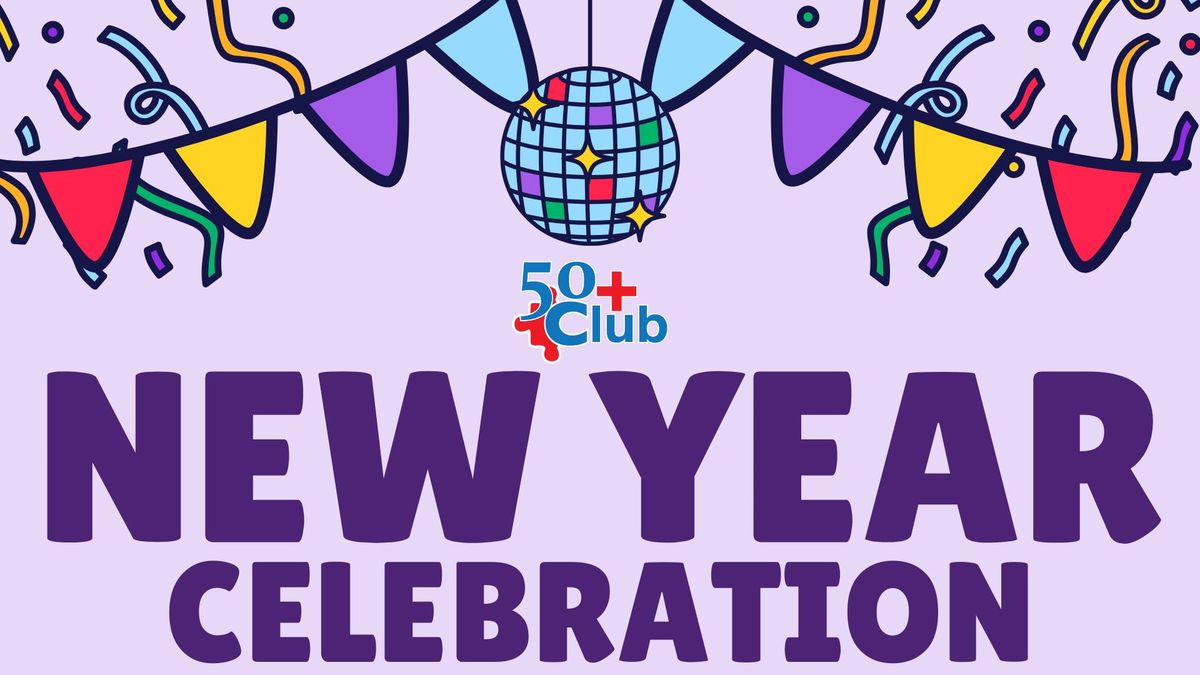 50+ Club New Year Celebration