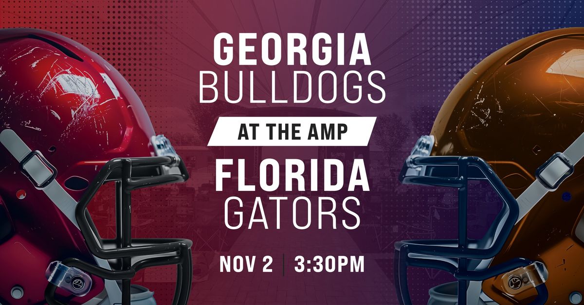 Georgia vs. Florida at the Amp