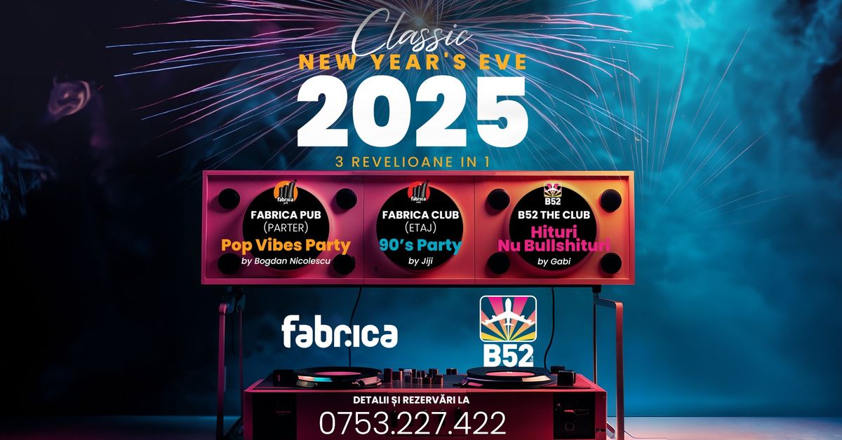 Classic New Year's Eve 2025 @ Fabrica & B52 The Club