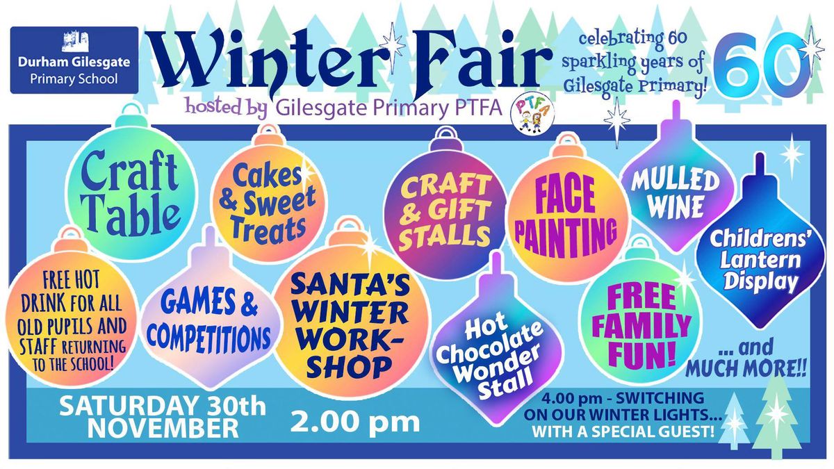 GILESGATE PRIMARY SCHOOL 60th ANNIVERSARY WINTER FAIR 2-4:30pm.  Welcome in Winter in Style!