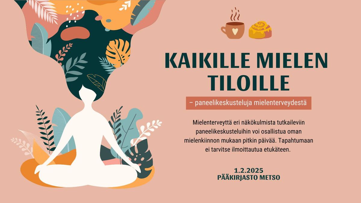 Kaikille mielen tiloille - paneelikeskusteluja mielenterveydest\u00e4