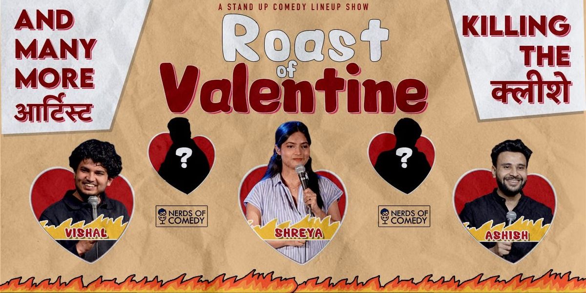 Roast of Valentine's :A Standup Comedy Lineup Show