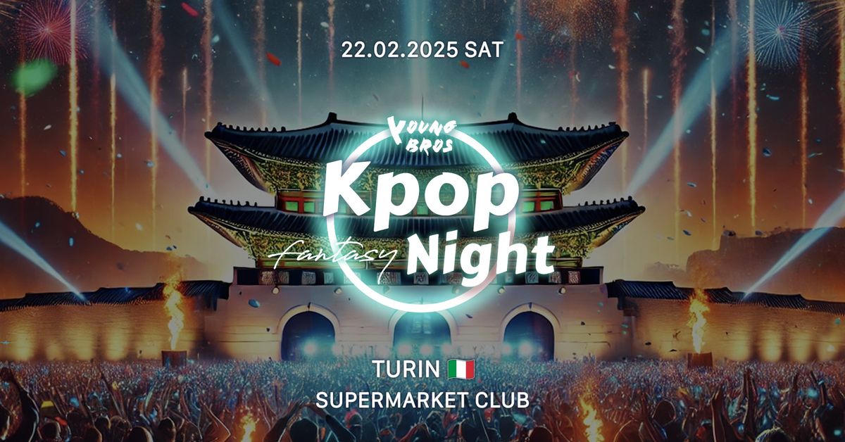 K-Pop Fantasy Night x Young Bros in Turin 22.02.2025