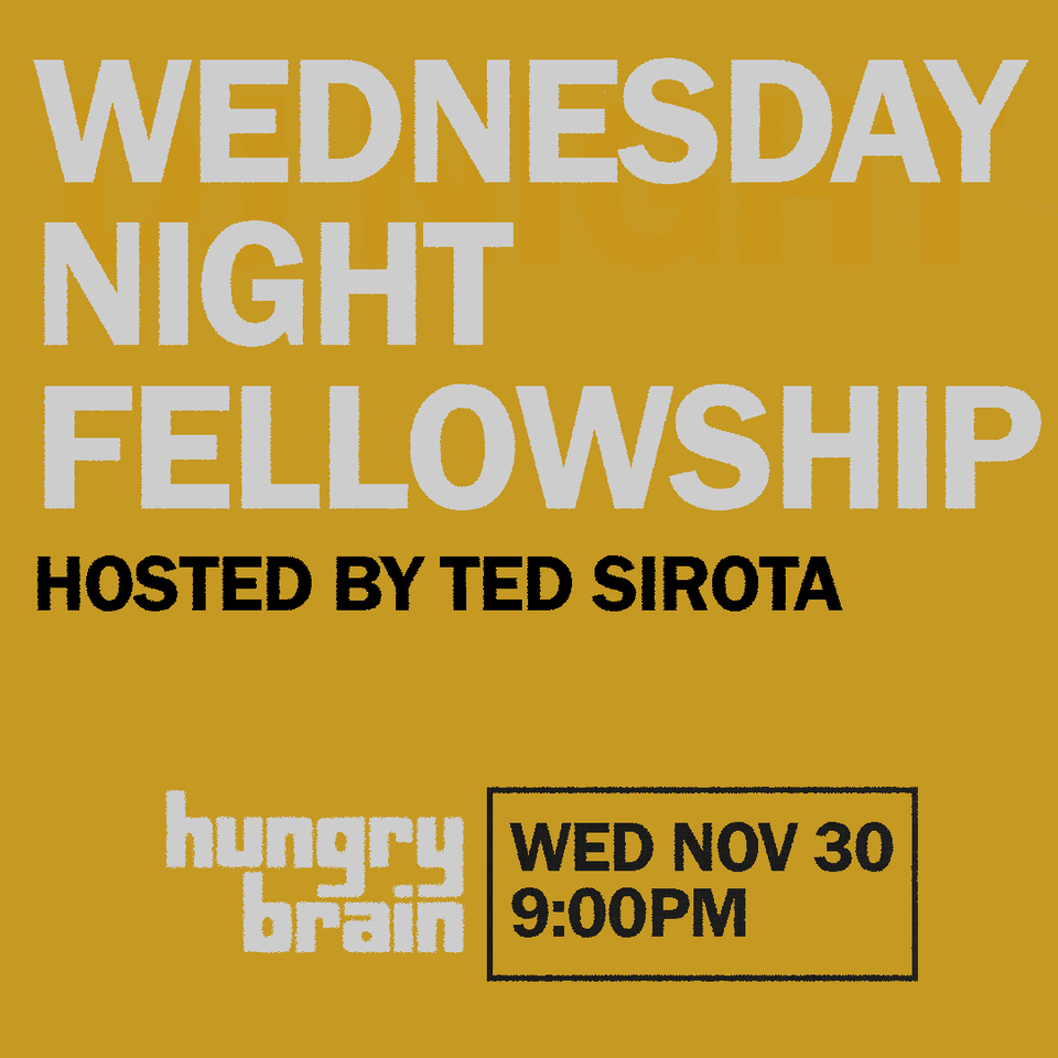 Wednesday Night Fellowship with Ted Sirota