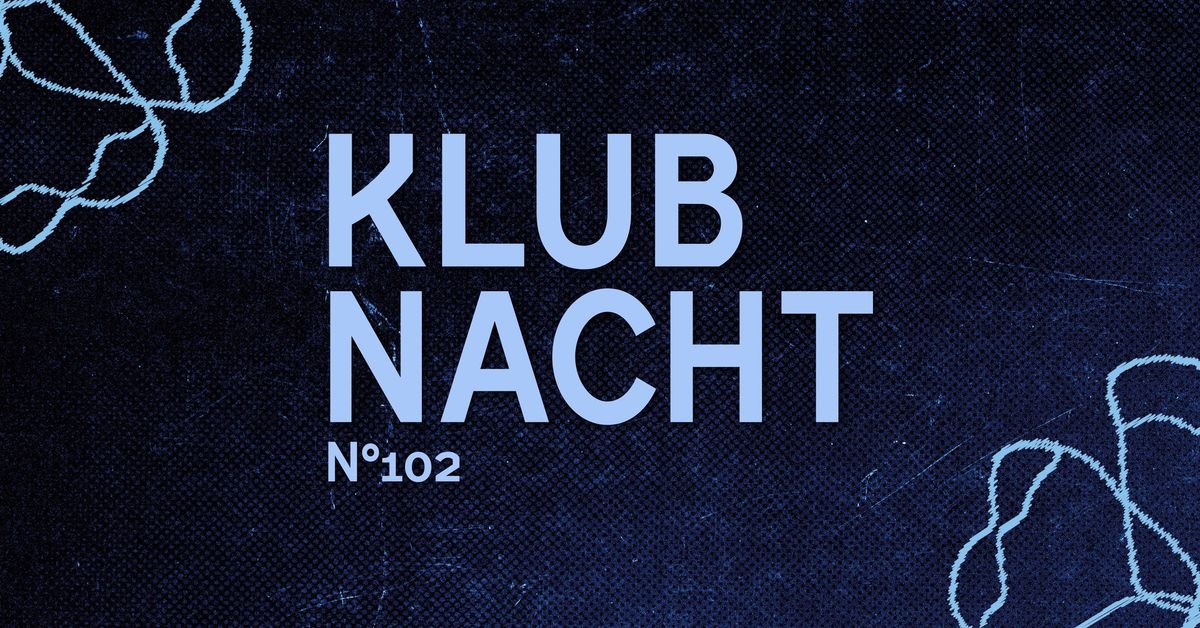 KLUBNACHT N\u00b0102 W\/ CINTHIE, ANNE KARMAN\u00c9, FRANZ! | Kalif Storch - Erfurt