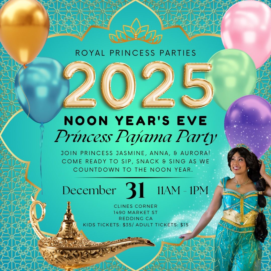 \u201cNoon Year\u2019s Eve\u201d Princess Pajama Party!