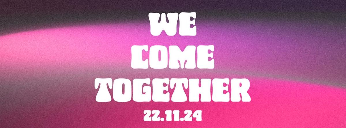 We Come Together | WAV at Het Bos | w\/ Hame (NL), ugne&maria (live) & many more