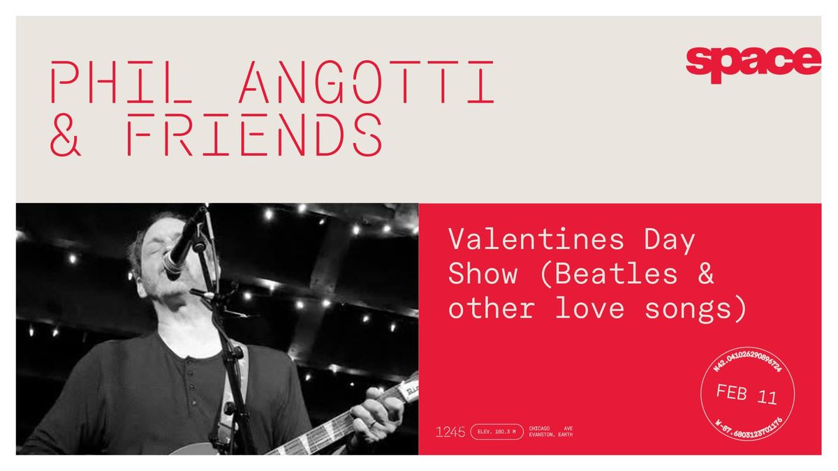 Phil Angotti & Friends Sing Their Hearts Out: Valentines Day Show (Beatles and other love songs)