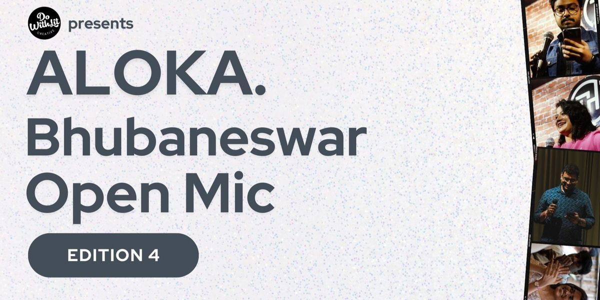 Aloka: Bhubaneswar Open Mic