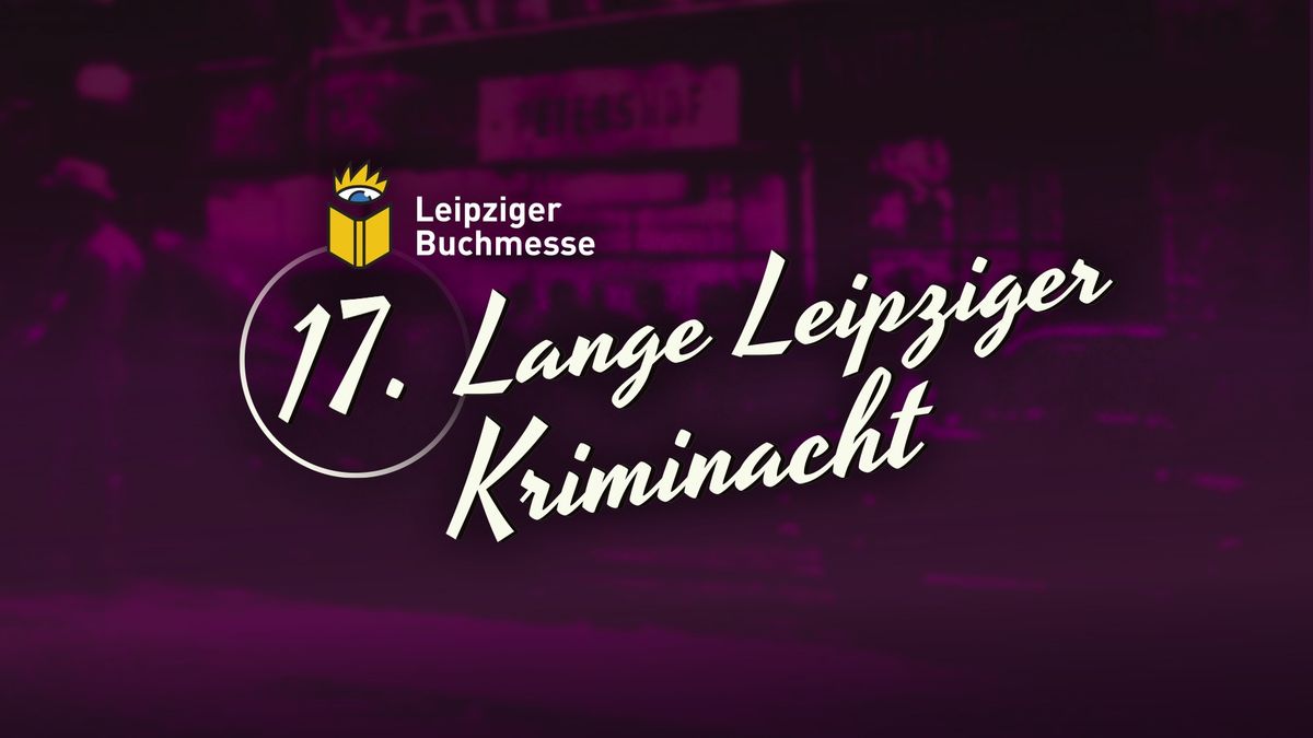 17. Lange Leipziger Kriminacht