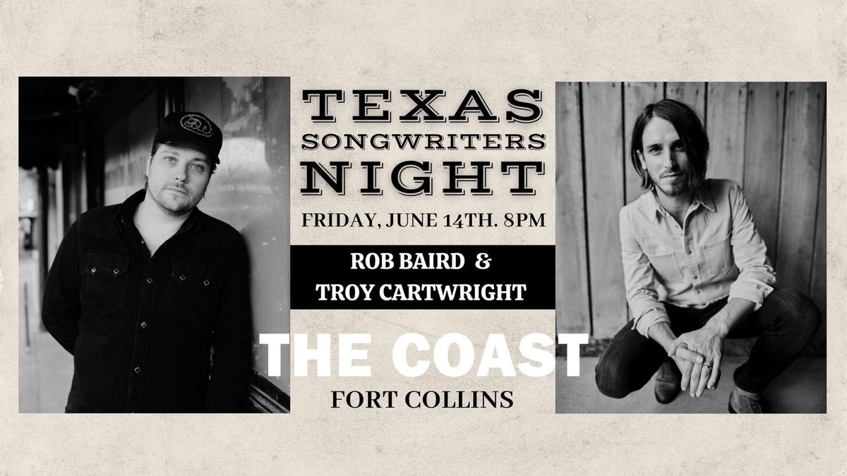 Rob Baird & Troy Cartwright: Texas Songwriter Night | The Coast