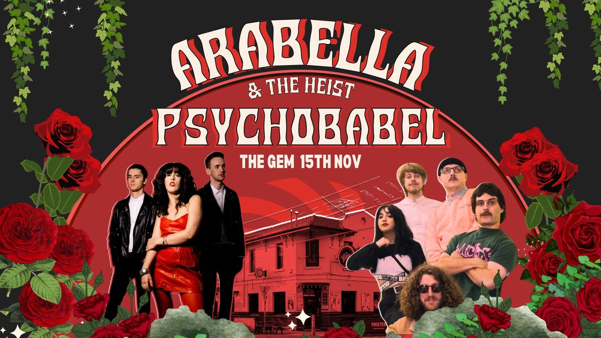 Arabella and The Heist x Psychobabel LIVE AT THE GEM 