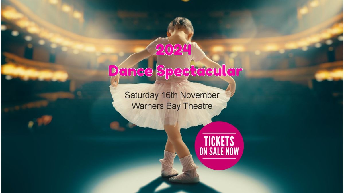 2024 Dance Spectaculars (Show 1-10.30am \/ Show 2-1.00pm \/ Show 3-3.30pm)