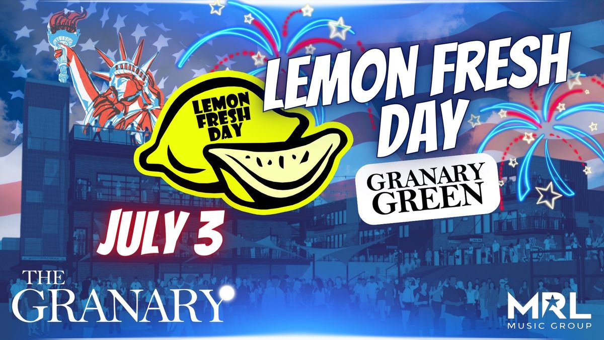 Lemon Fresh Day @ The Granary! 
