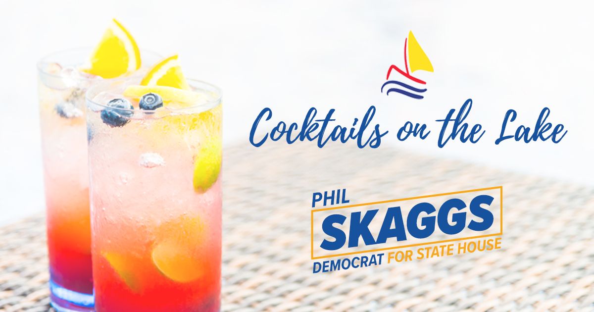 Cocktails on the Lake Fundraiser with Rep. Phil Skaggs