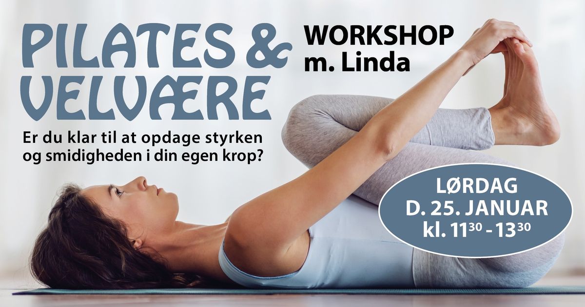 Pilates & Velv\u00e6re Workshop - 2 timer v\/. g\u00e6steunderviser Linda Jacobsen