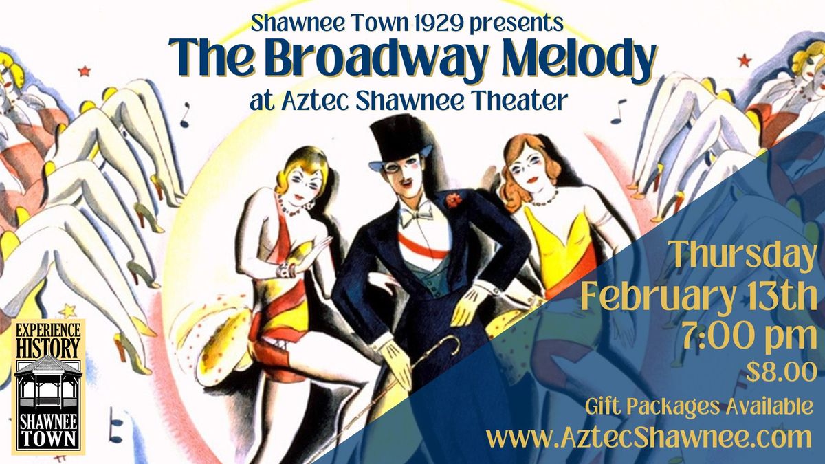 Valentine's at Aztec Shawnee Theater: "THE BROADWAY MELODY"