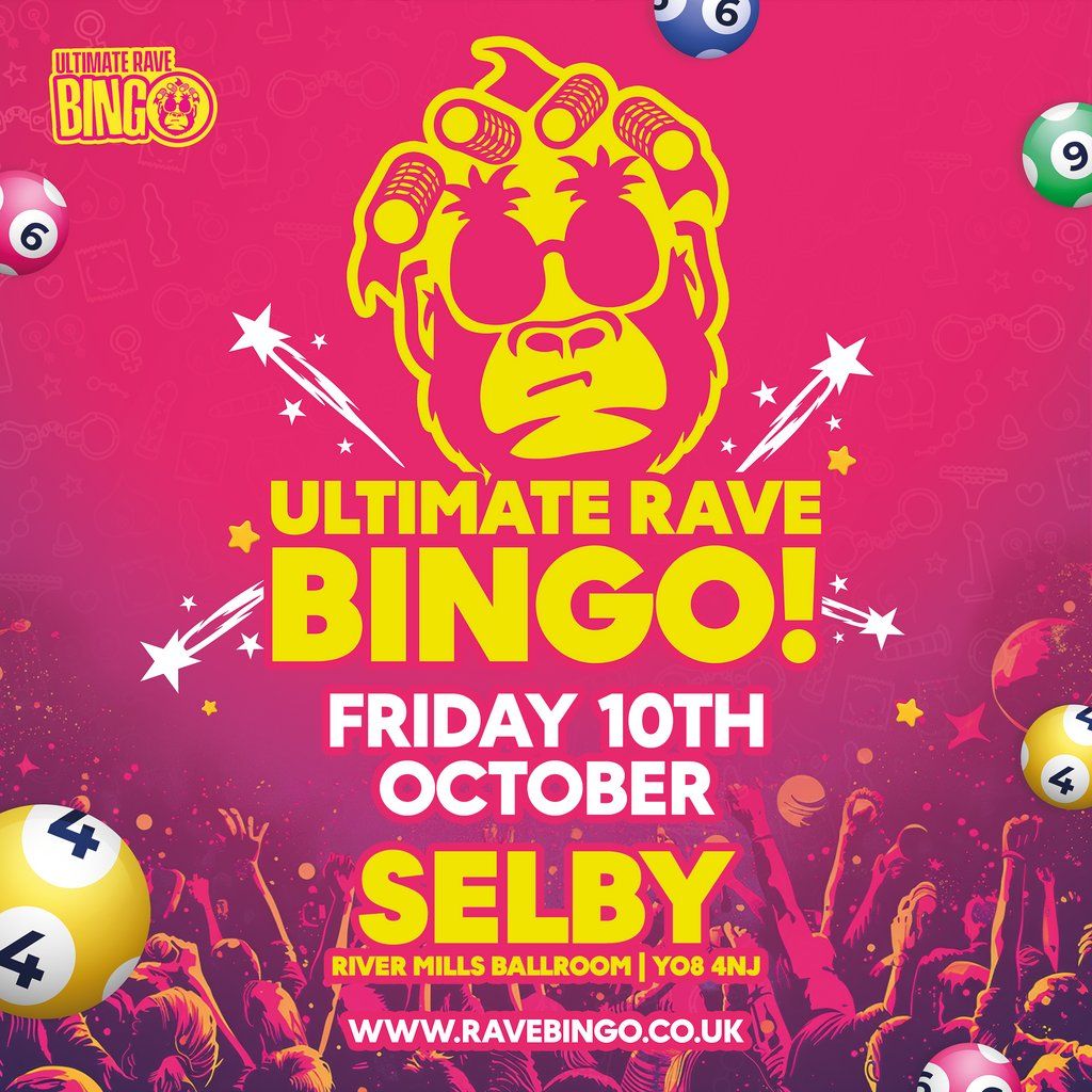 Ultimate Rave Bingo \/\/ Selby \/\/ Friday 10th October