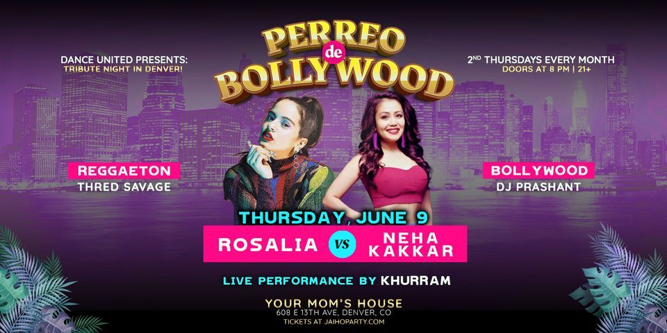 DENVER: Reggaeton-Bollywood |Rosalia X Neha Kakkar Tribute Night Party