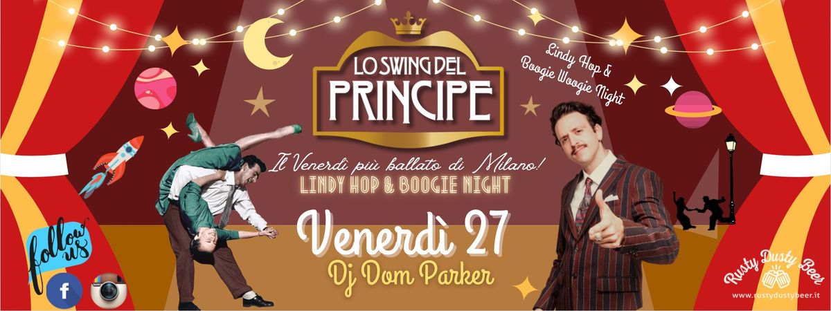 Lo Swing del Principe - Lindy Hop & Boogie Woogie Night - Dj Dom Parker - TUTTI IN PISTA