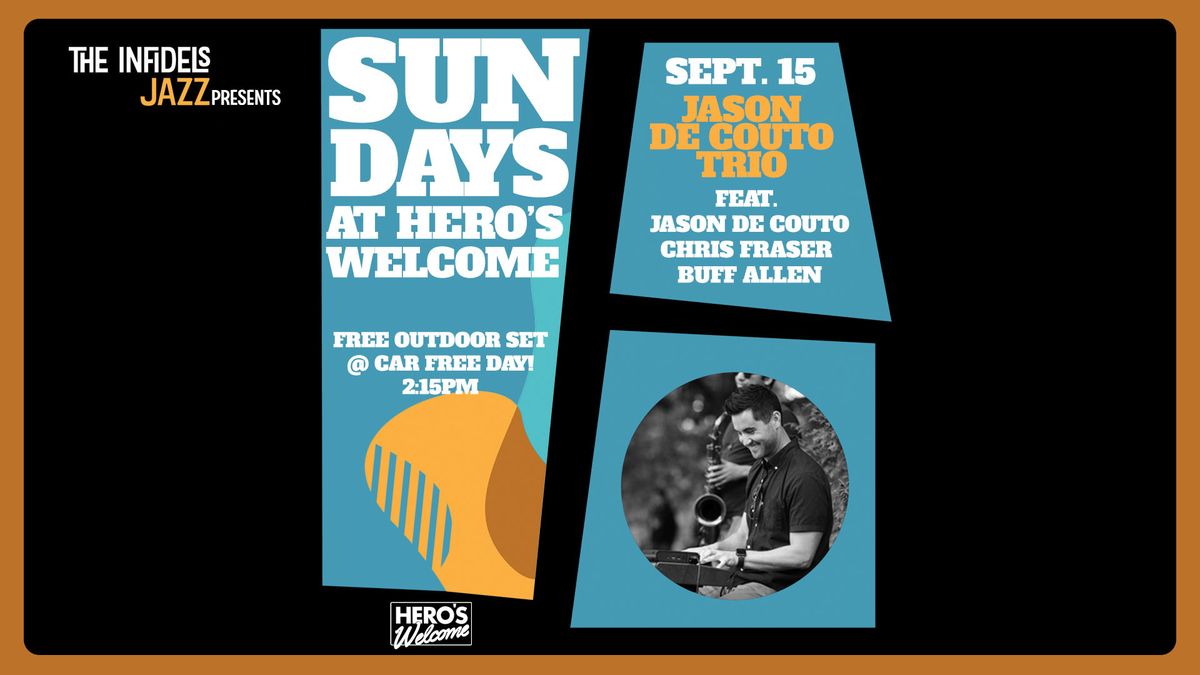 The Infidels Presents: Jason De Couto Trio at Hero's Welcome (Car Free Day Show!)