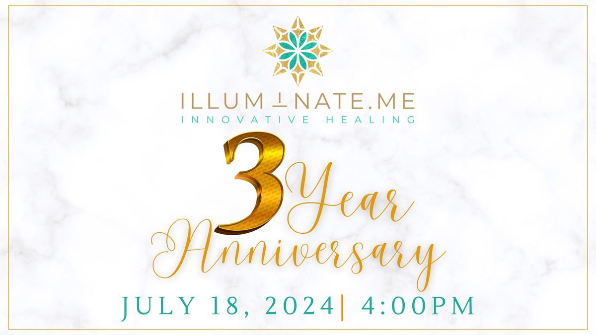 Illuminate.Me 3 Year Anniversary Celebration!