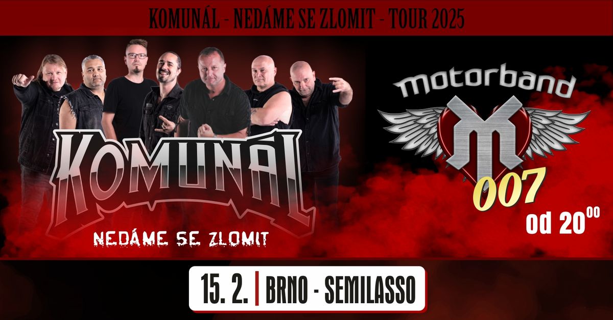 KOMUN\u00c1L & MOTORBAND - BRNO - SEMILASSO - NED\u00c1ME SE ZLOMIT TOUR 2025