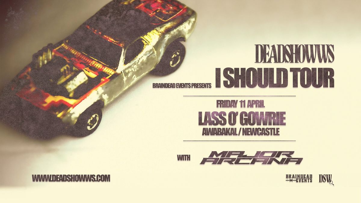 Deadshowws | I Should Tour | Newcastle (FREE)