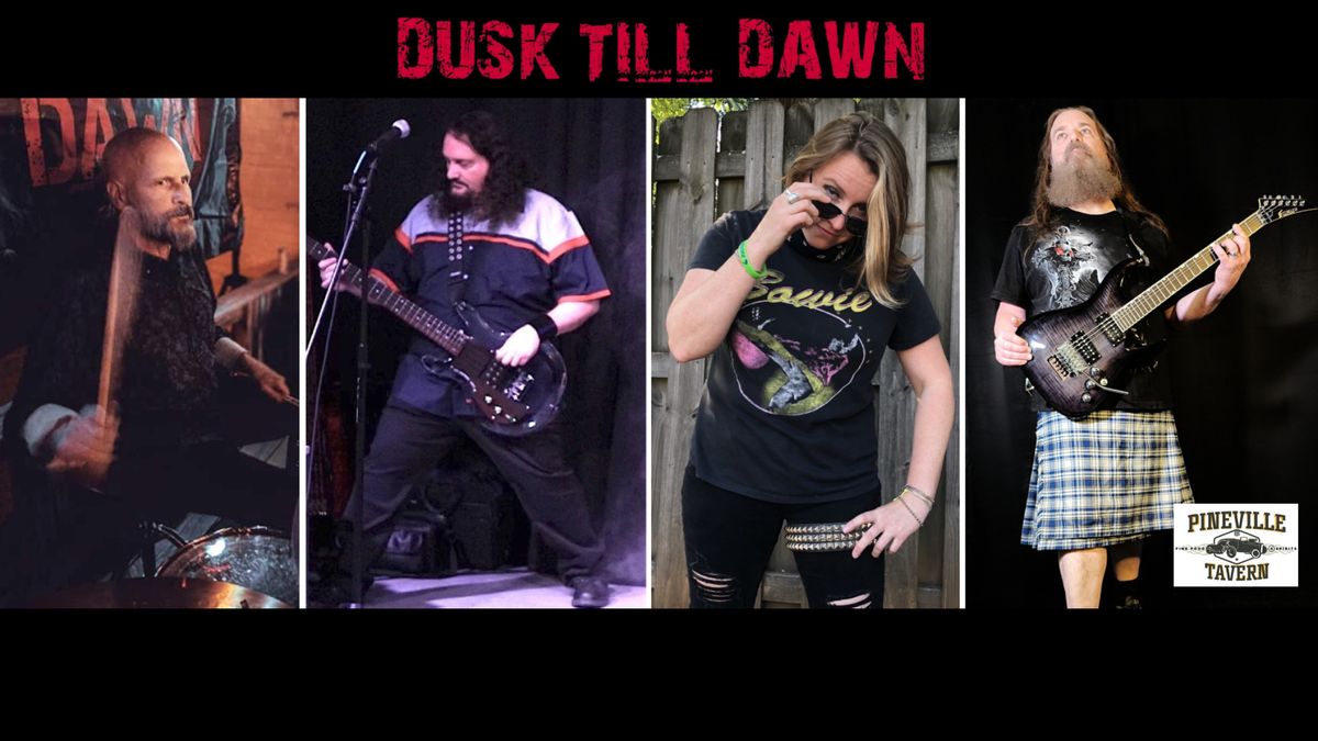 Dusk Till Dawn At Pineville Tavern!