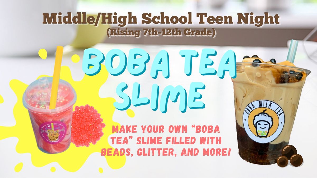 TEEN NIGHT: Boba Tea Slime