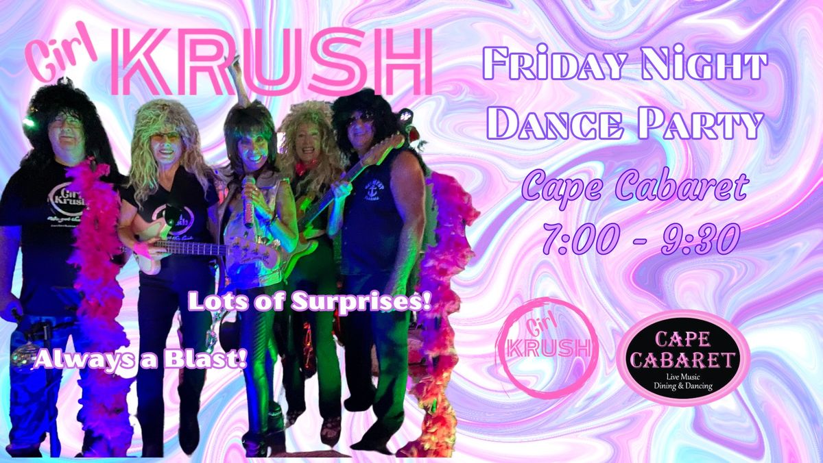 Friday Night Dance Party with Girl Krush @ Cape Cabaret