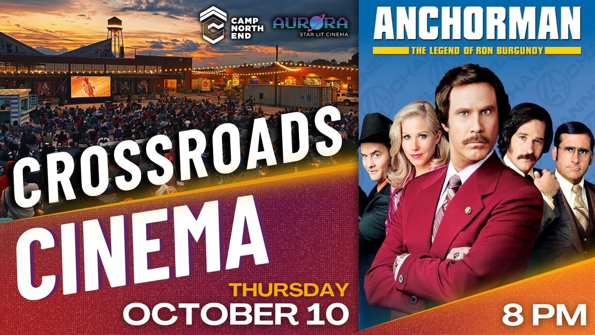 Crossroads Cinema -  Anchorman