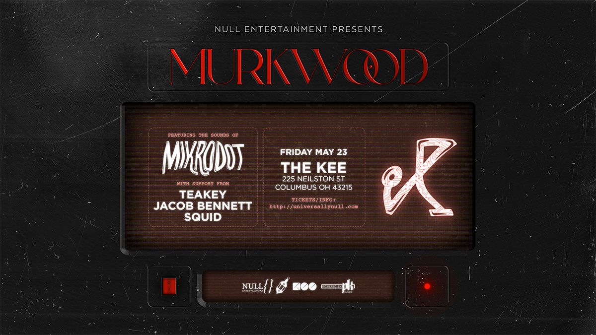 MURKWOOD | THE KEE | MIKRODOT | 2025.05.23 | COLUMBUS, OH