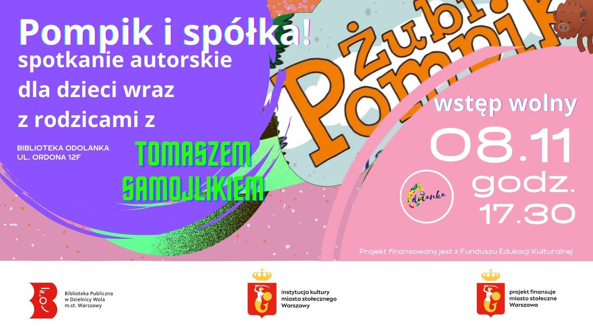 Pompik i sp\u00f3\u0142ka - spotkanie autorskie z Tomaszem Samojlikiem