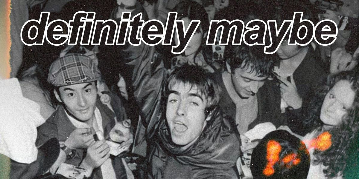 DEFINITELY MAYBE (AN INDIE CLWBNIGHT)