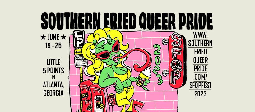 Southern Fried Queer Pride 2023 Festival!
