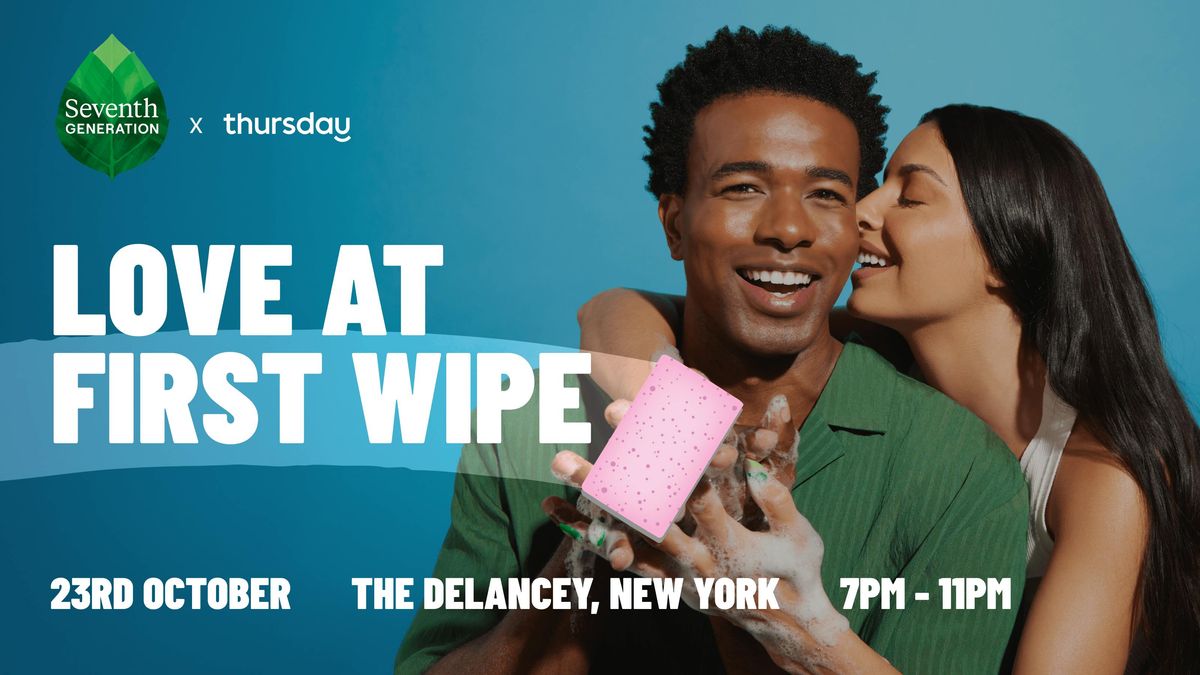 Thursday | The Delancey, Love at first Wipe! | NYC