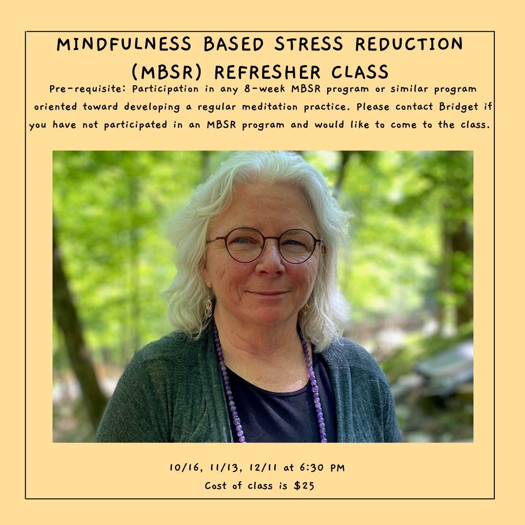 Mindfulness Based Stress Reduction (MBSR) Refresher Class with Bridget Simmerman