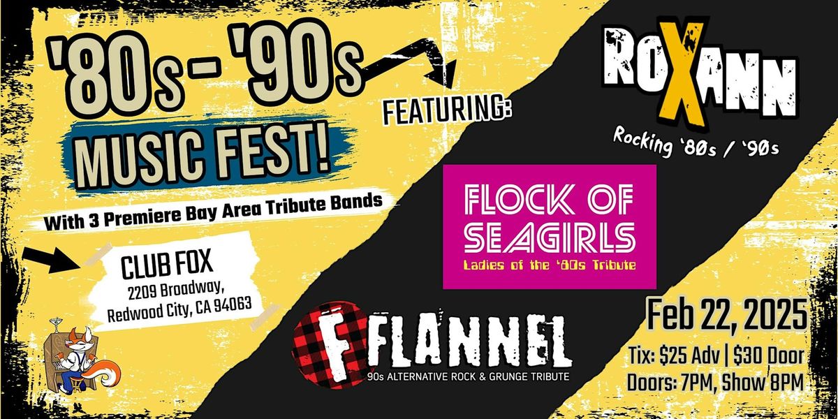 80's - 90'S MUSIC FEST! - ROXANN, FLOCK OF SEAGIRLS & FLANNEL