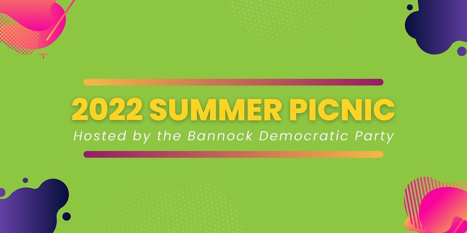 The 2022 Bannock County Democratic Party  Summer Picnic