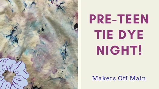 Teen\/Pre-teen Tie Dye Night